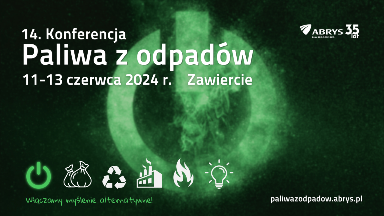 14. Konferencja Paliwa z Odpadów, 11-13 czerwca 2024 r., Zawiercie